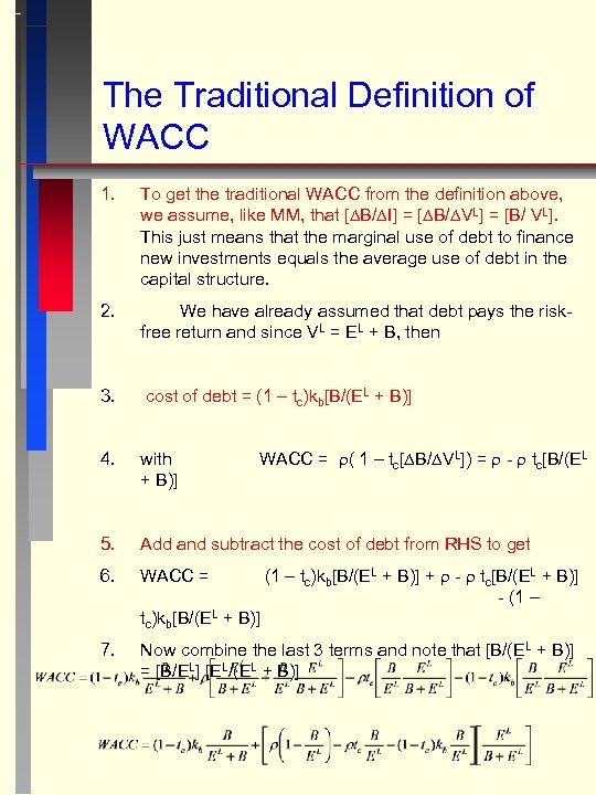 The Traditional Definition of WACC 1. To get the traditional WACC from the definition