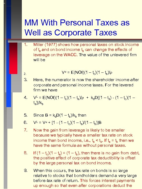 MM With Personal Taxes as Well as Corporate Taxes 1. 2. Miller (1977) shows