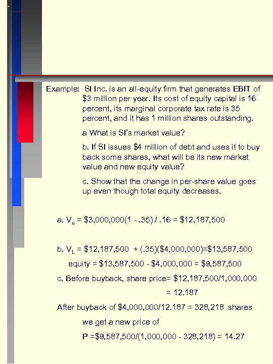 Example: SI Inc. is an all-equity firm that generates EBIT of $3 million per