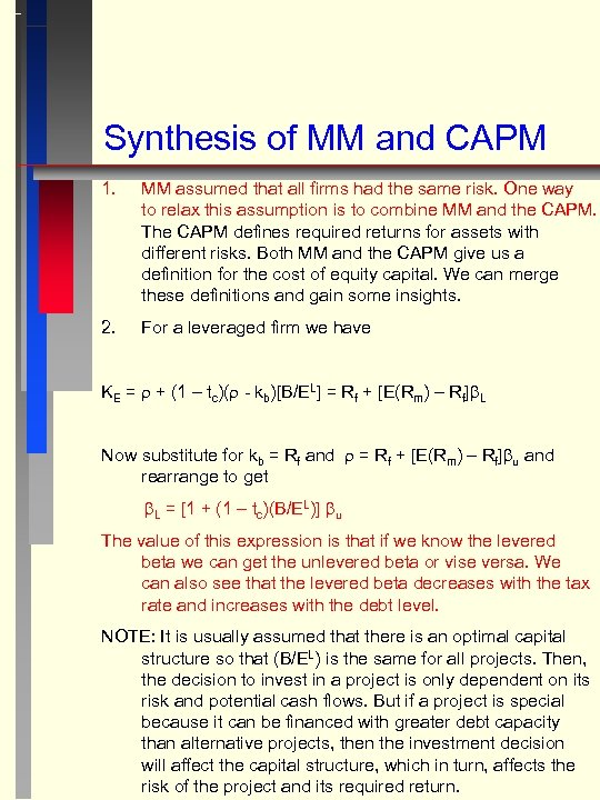 Synthesis of MM and CAPM 1. MM assumed that all firms had the same