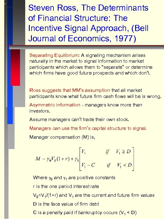 Steven Ross, The Determinants of Financial Structure: The Incentive Signal Approach, (Bell Journal of