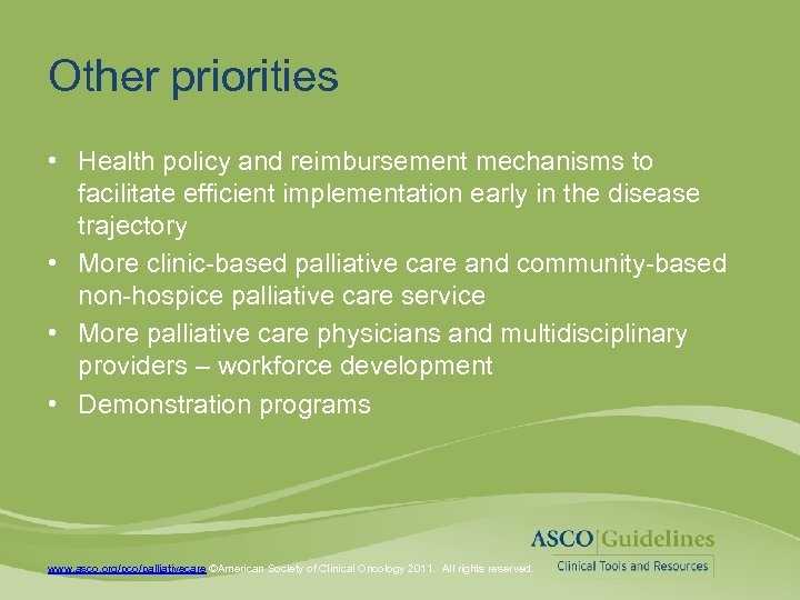 Other priorities • Health policy and reimbursement mechanisms to facilitate efficient implementation early in