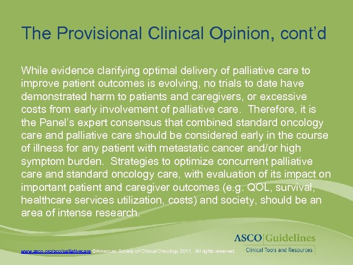 The Provisional Clinical Opinion, cont’d While evidence clarifying optimal delivery of palliative care to