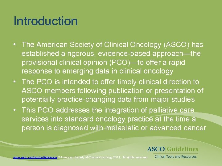 Introduction • The American Society of Clinical Oncology (ASCO) has established a rigorous, evidence-based