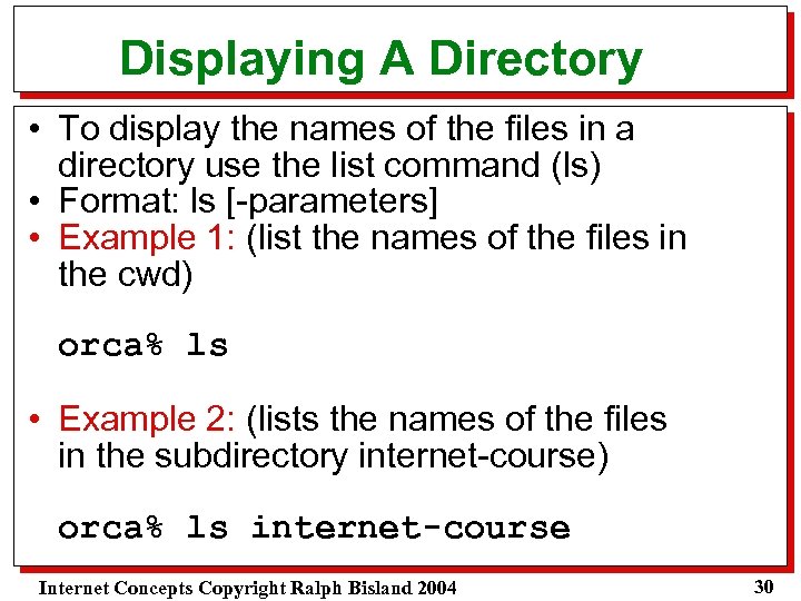 Displaying A Directory • To display the names of the files in a directory