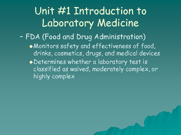 Unit #1 Introduction to Laboratory Medicine – FDA (Food and Drug Administration) u Monitors