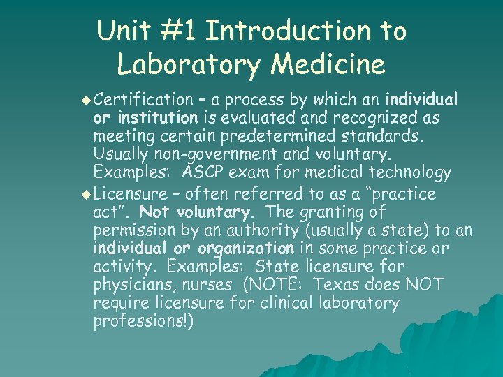 Unit #1 Introduction to Laboratory Medicine u Certification – a process by which an