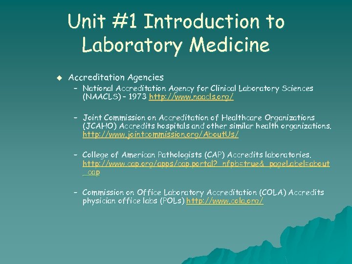 Unit #1 Introduction to Laboratory Medicine u Accreditation Agencies – National Accreditation Agency for