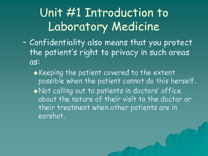 Unit #1 Introduction to Laboratory Medicine – Confidentiality also means that you protect the