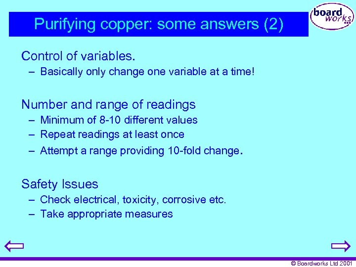 Purifying copper: some answers (2) Control of variables. – Basically only change one variable