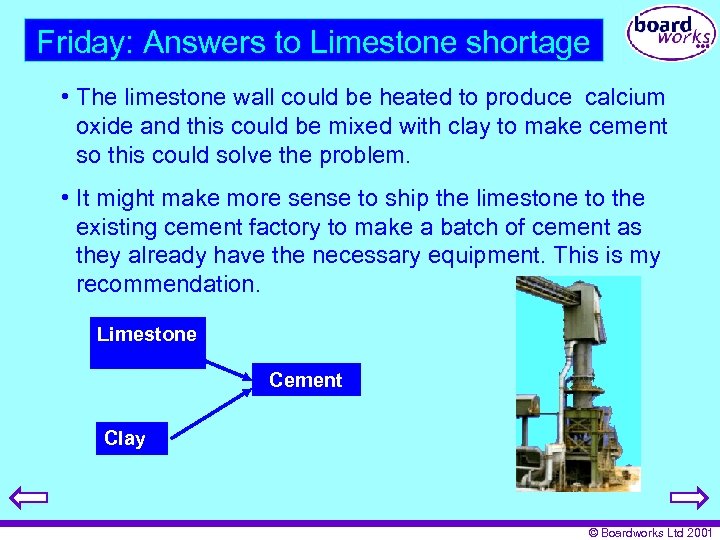 Friday: Answers to Limestone shortage • The limestone wall could be heated to produce