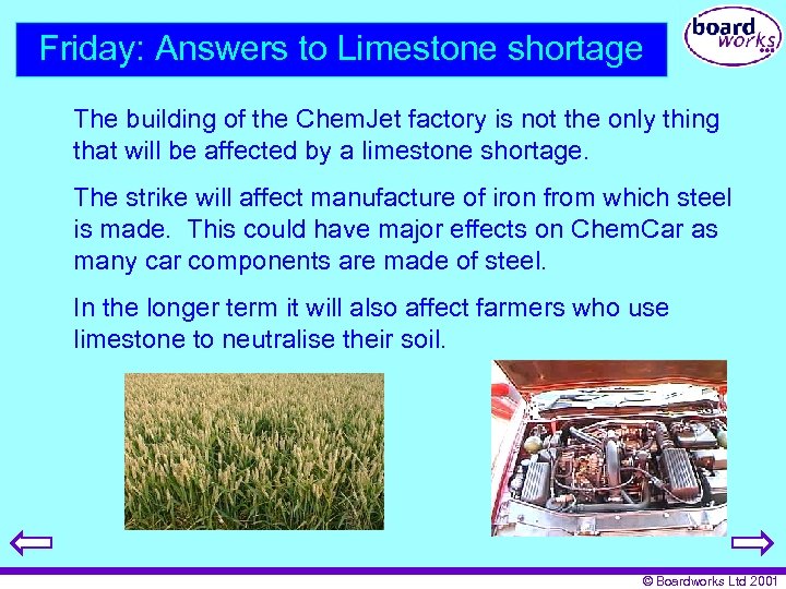 Friday: Answers to Limestone shortage The building of the Chem. Jet factory is not