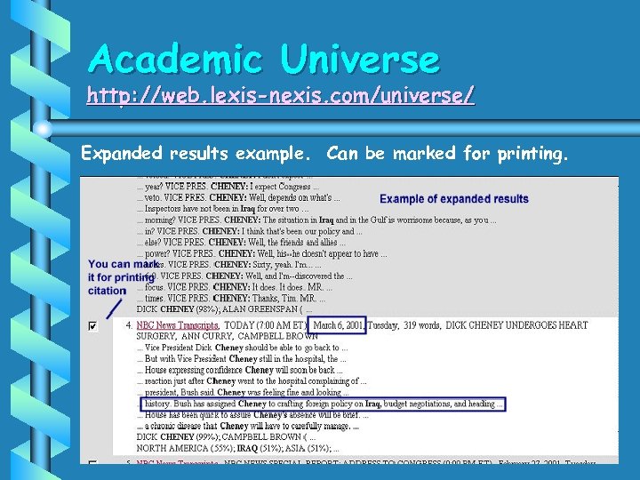 Academic Universe http: //web. lexis-nexis. com/universe/ Expanded results example. Can be marked for printing.