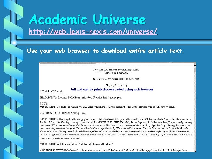 Academic Universe http: //web. lexis-nexis. com/universe/ Use your web browser to download entire article
