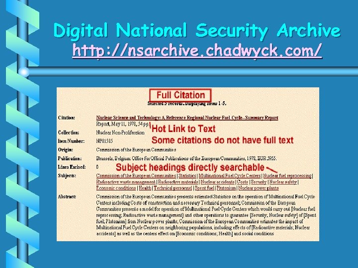 Digital National Security Archive http: //nsarchive. chadwyck. com/ 