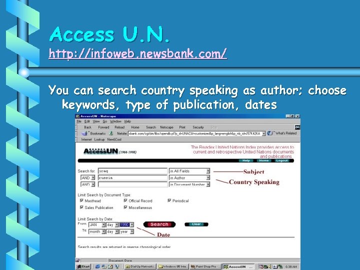 Access U. N. http: //infoweb. newsbank. com/ You can search country speaking as author;
