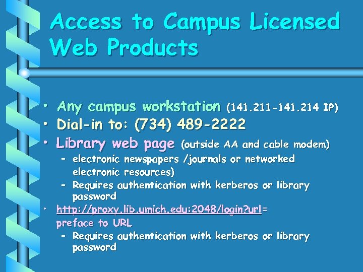Access to Campus Licensed Web Products • • • Any campus workstation (141. 211