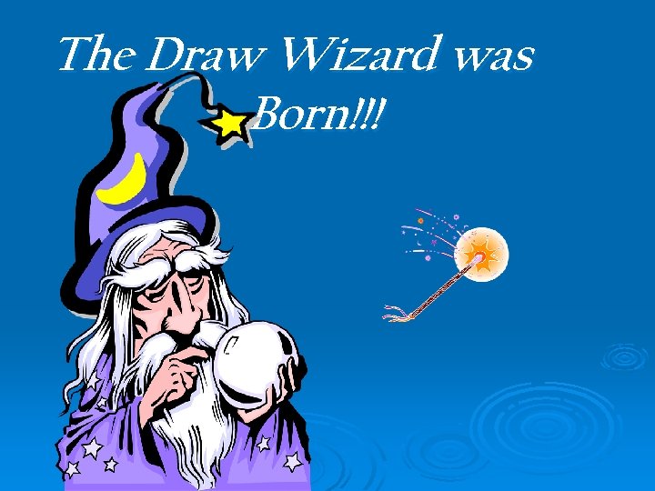 The Draw Wizard was Born!!! 