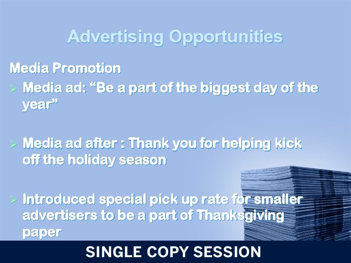 Advertising Opportunities Media Promotion Ø Media ad: “Be a part of the biggest day