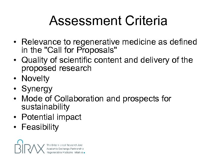 Assessment Criteria • Relevance to regenerative medicine as defined in the 