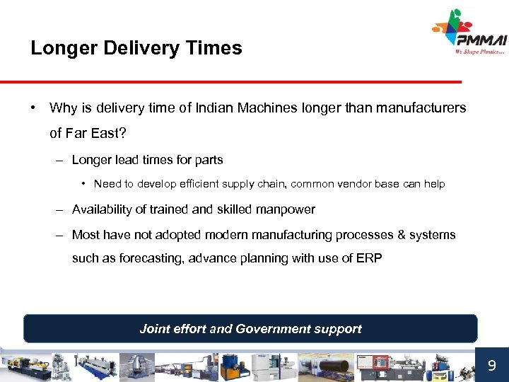 Longer Delivery Times • Why is delivery time of Indian Machines longer than manufacturers