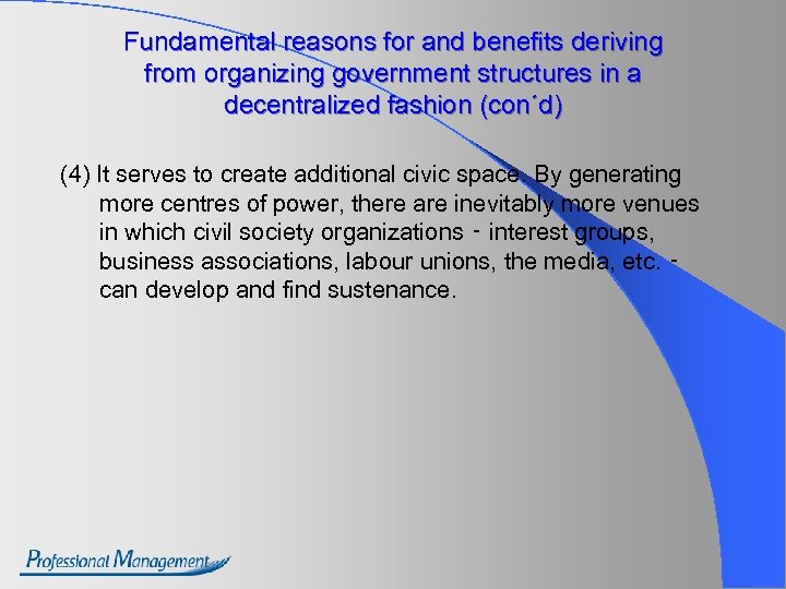 Fundamental reasons for and benefits deriving from organizing government structures in a decentralized fashion