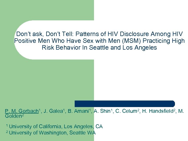 Don’t ask, Don’t Tell: Patterns of HIV Disclosure Among HIV Positive Men Who Have