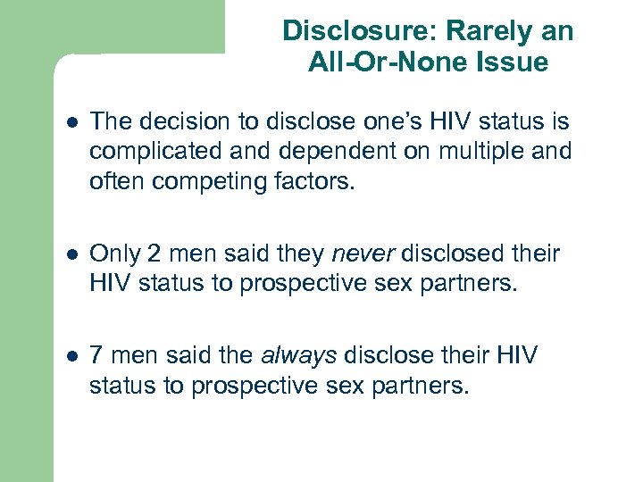 Disclosure: Rarely an All-Or-None Issue l The decision to disclose one’s HIV status is