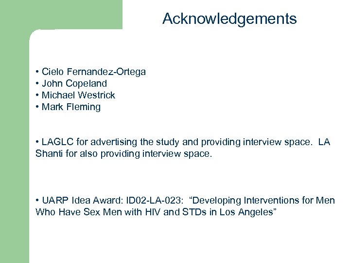 Acknowledgements • Cielo Fernandez-Ortega • John Copeland • Michael Westrick • Mark Fleming •