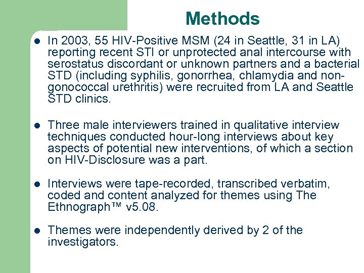 Methods l In 2003, 55 HIV-Positive MSM (24 in Seattle, 31 in LA) reporting