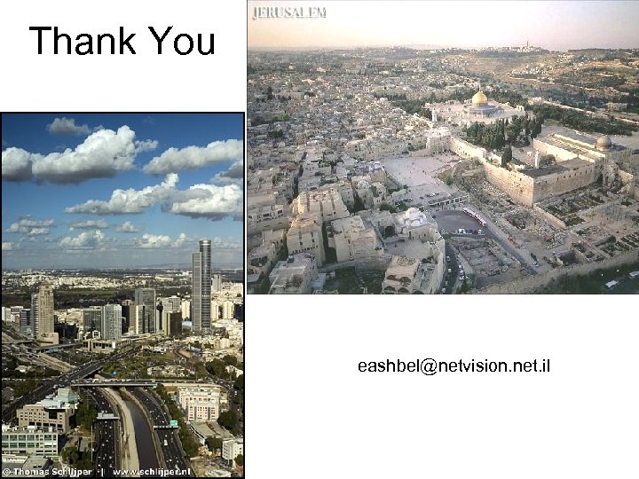 Thank You eashbel@netvision. net. il 