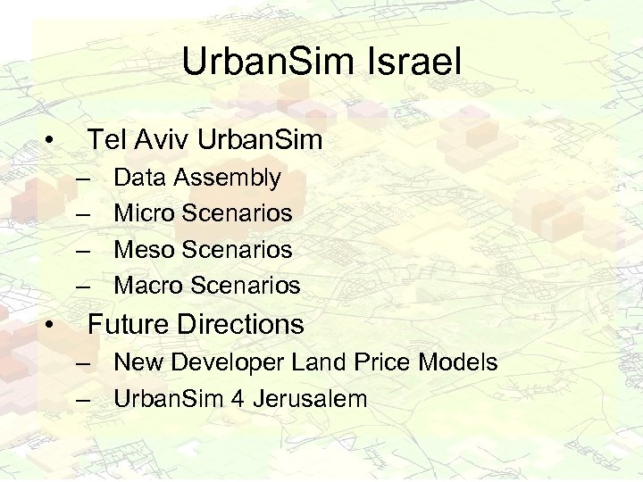 Urban. Sim Israel • Tel Aviv Urban. Sim – – • Data Assembly Micro