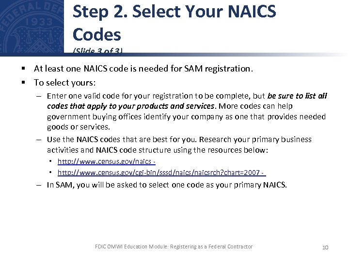 Step 2. Select Your NAICS Codes (Slide 3 of 3) § At least one