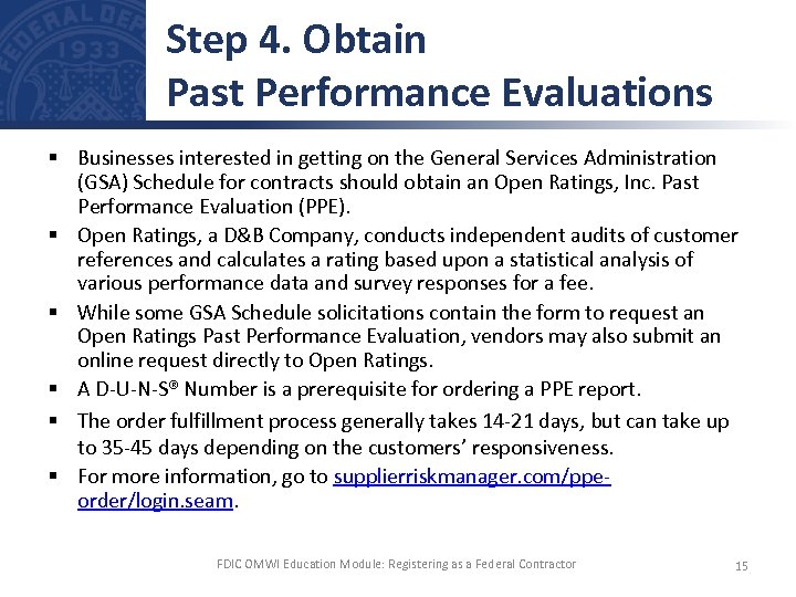 Step 4. Obtain Past Performance Evaluations § Businesses interested in getting on the General