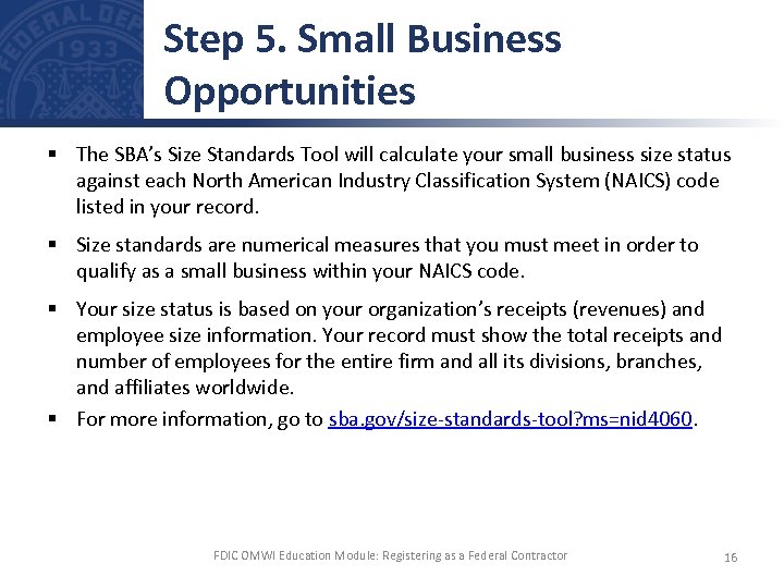 Step 5. Small Business Opportunities § The SBA’s Size Standards Tool will calculate your