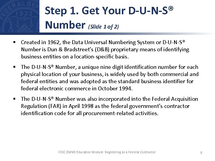 Step 1. Get Your D-U-N-S® Number (Slide 1 of 2) § Created in 1962,