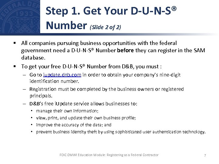 Step 1. Get Your D-U-N-S® Number (Slide 2 of 2) § All companies pursuing