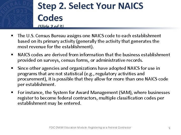 Step 2. Select Your NAICS Codes (Slide 2 of 3) § The U. S.