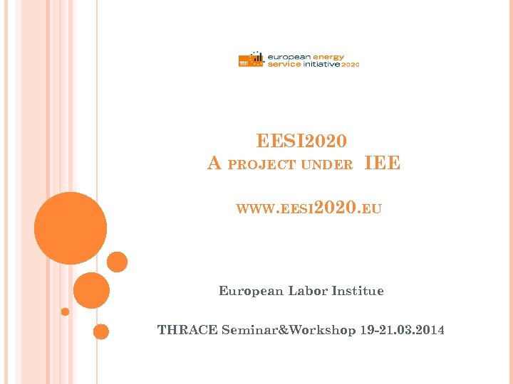 EESI 2020 A PROJECT UNDER IEE WWW. EESI 2020. EU European Labor Institue THRACE