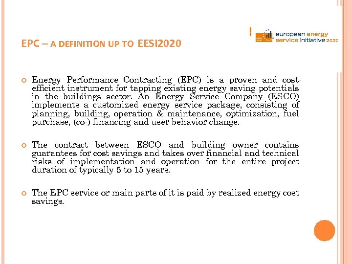 EPC – A DEFINITION UP TO EESI 2020 Energy Performance Contracting (EPC) is a