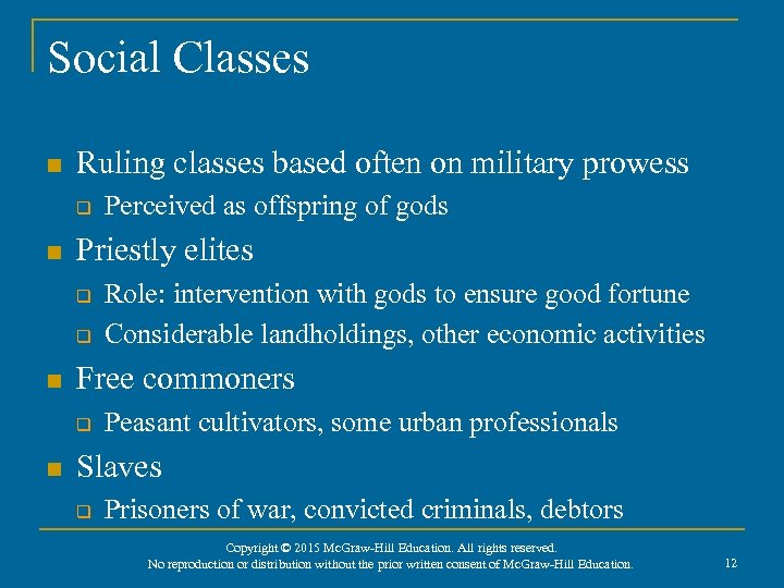 Social Classes n Ruling classes based often on military prowess q n Priestly elites