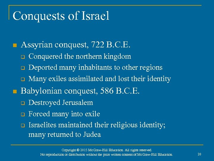Conquests of Israel n Assyrian conquest, 722 B. C. E. q q q n