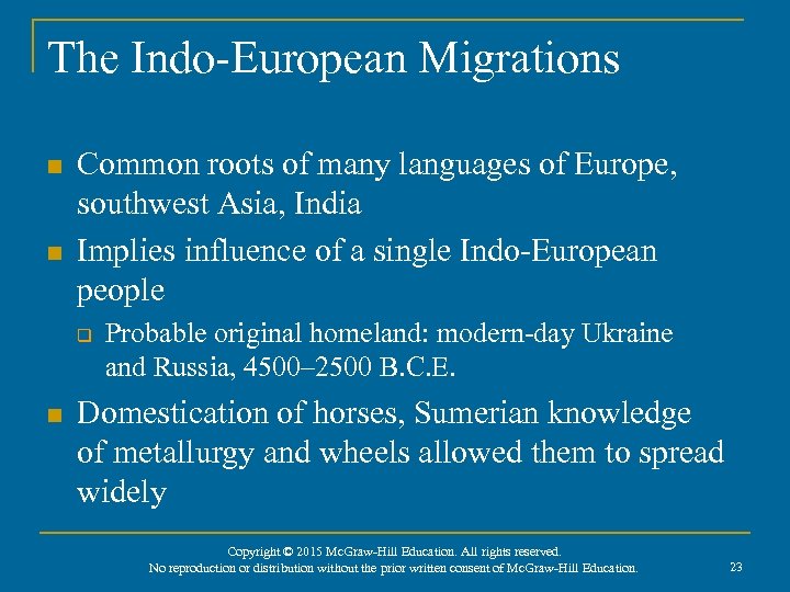 The Indo-European Migrations n n Common roots of many languages of Europe, southwest Asia,
