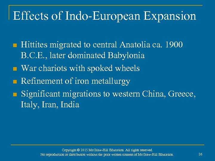 Effects of Indo-European Expansion n n Hittites migrated to central Anatolia ca. 1900 B.