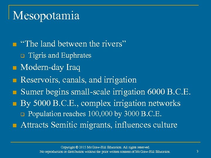 Mesopotamia n “The land between the rivers” q n n Modern-day Iraq Reservoirs, canals,