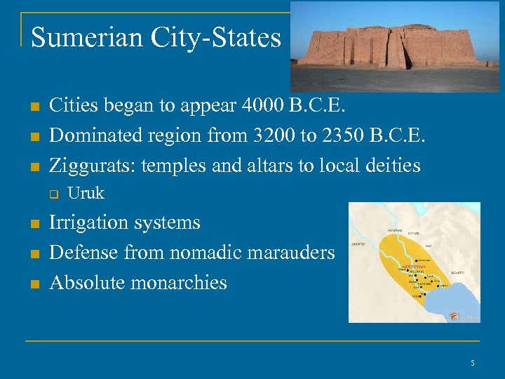 Sumerian City-States n n n Cities began to appear 4000 B. C. E. Dominated