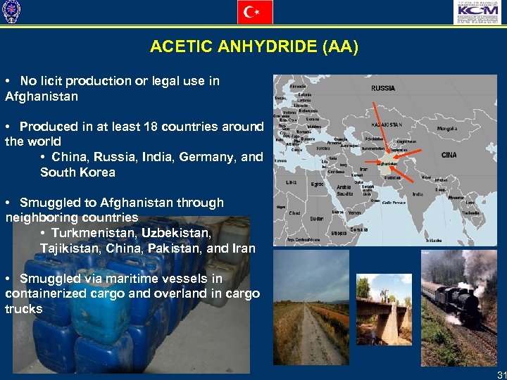 ACETIC ANHYDRIDE (AA) • No licit production or legal use in Afghanistan • Produced