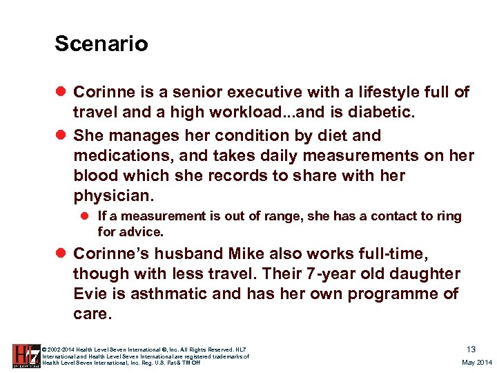 Scenario l Corinne is a senior executive with a lifestyle full of travel and