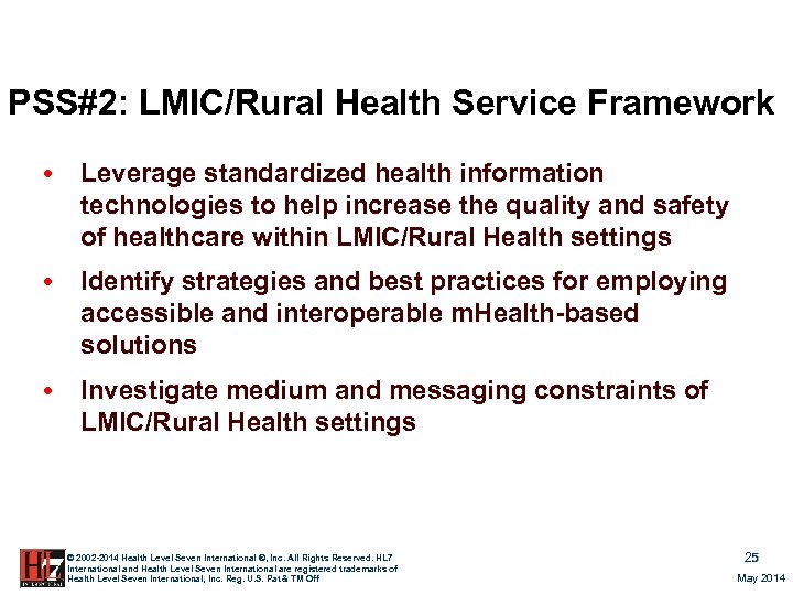 PSS#2: LMIC/Rural Health Service Framework • Leverage standardized health information technologies to help increase