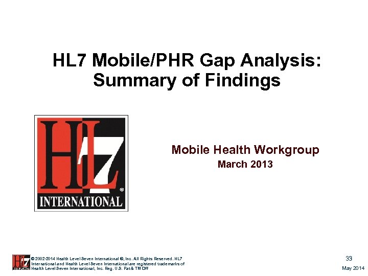 HL 7 Mobile/PHR Gap Analysis: Summary of Findings Mobile Health Workgroup March 2013 ©